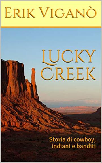 Lucky Creek: Storia di cowboy, indiani e banditi